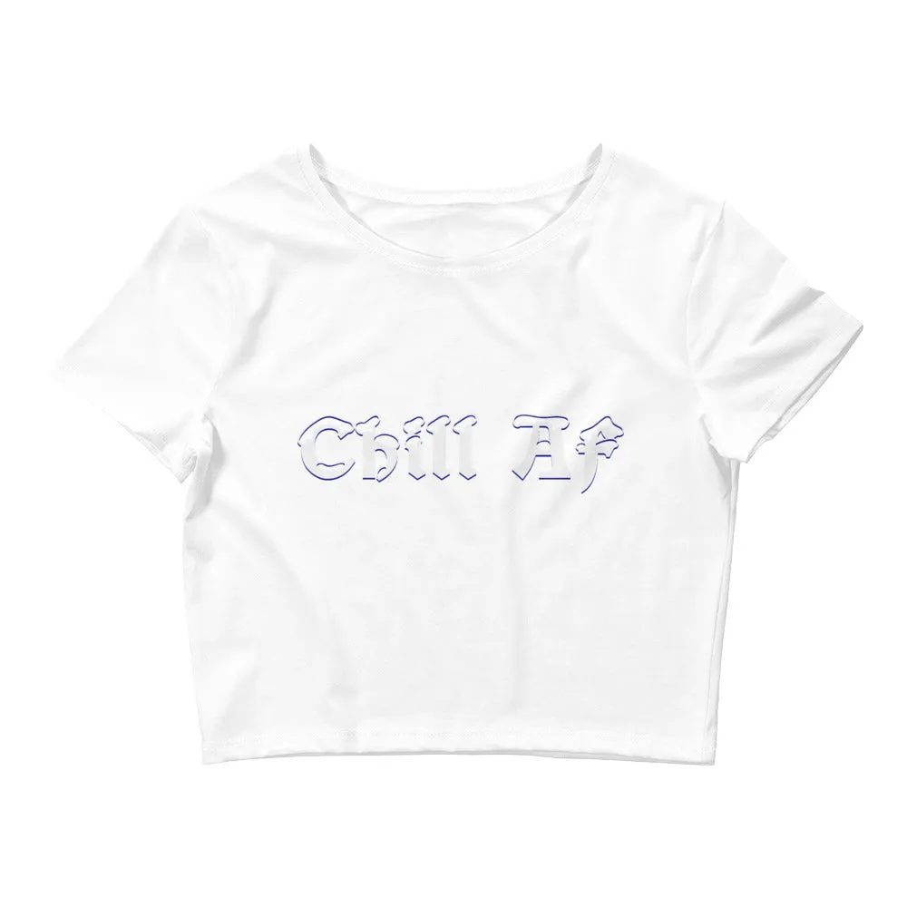 Chill AF [Crop Top]