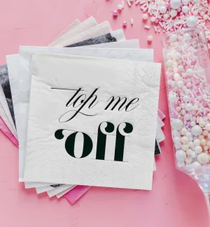 TOP ME OFF COCKTAIL NAPKIN